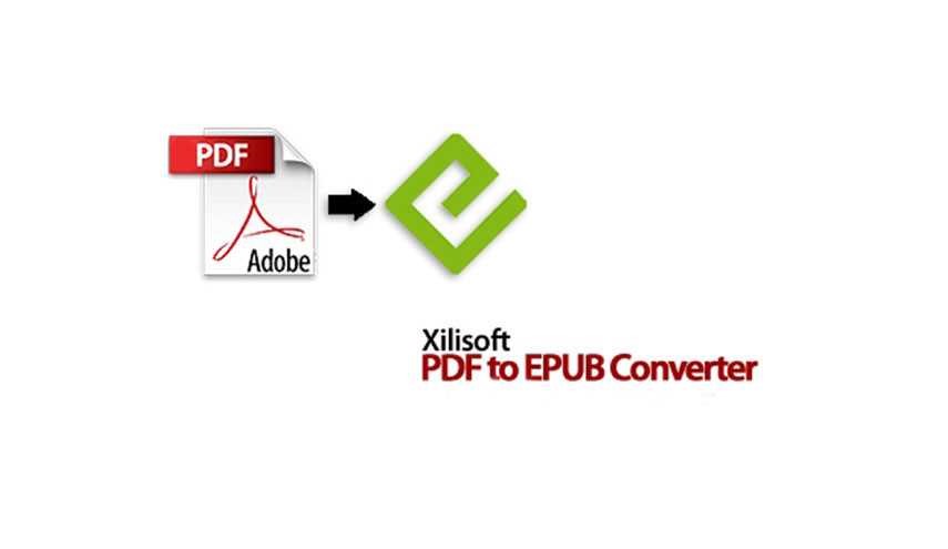 دانلود Xilisoft PDF to EPUB Converterنرم افزار تبدیل پی دی اف به EPUB