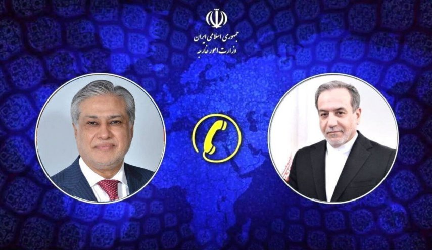 وزيرا خارجية إيران وباكستان يبحثان هاتفيا القضايا الحدودية والإقليمية