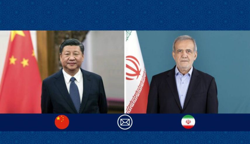 الرئیس بزشکیان: الشراكة الاستراتيجية الشاملة مع الصين أولوية مهمة لايران