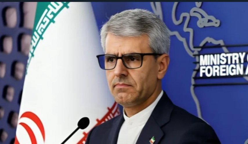 بقائي: إيران تطرح مواقفها بجدية وحزم